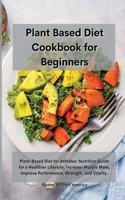 Planet Based Diet cookbook for Beginners: Plant-Based Diet for Athletes: Nutrition Guide for a Healthier Lifestyle, Increase Muscle Mass, Improve Performance, Strength, and Vitality.