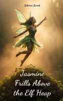 Jasmine Frills Above the Elf Heap