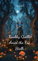 Knobby Quills Amid the Fae Stalk