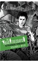 Bad Tuesdays: Strange Energy