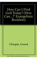 How Can I Find God Today?