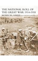 NATIONAL ROLL OF THE GREAT WAR Section VII - London