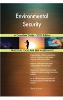 Environmental Security A Complete Guide - 2020 Edition