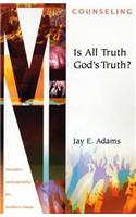 Is All Truth God's Truth?