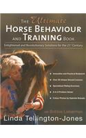The Ultimate Horse Behaviour and Training Book: Enlightened and Revolutionary Solutions for the 21st Century