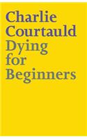 Dying for Beginners