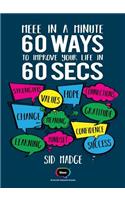Meee in a Minute - 60 Ways to Improve Your Life in 60 Secs