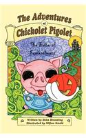 The Adventures of Chickolet Pigolet