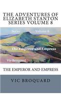 Adventures of Elizabeth Stanton Series Volume 8 The Emperor and Empress