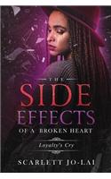 The Side Effects of a Broken Heart: Loyalty's Cry
