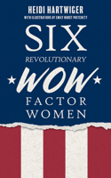 Six Revolutionary Wow Factor Women
