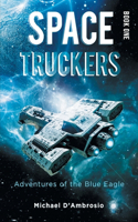 Space Truckers: Adventures of the Blue Eagle