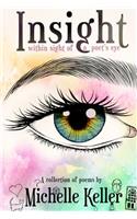 Insight (Within Sight of a Poet's Eye): A Collection of Poems by Michelle Keller