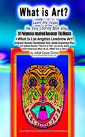 WHAT IS ART? Learn Art Styles the Easy Coloring Book Way 20 Polynesia Inspired Ancestor Tiki Masks +What is Los Angeles Lowbrow Art? Original Human Handmade One sided Drawings Plus Art Gallery Review The Art of Tiki La Luz De Jesus: 4633 Hollywood Blvd