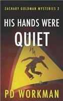 His Hands were Quiet: (Zachary Goldman Mysteries)