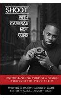 Shoot With Cameras Not Guns