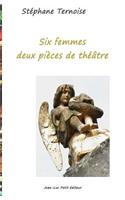 Six femmes, deux pièces de théâtre