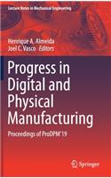 Progress in Digital and Physical Manufacturing