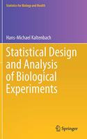 Statistical Design and Analysis of Biological Experiments