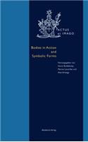 Bodies in Action and Symbolic Forms: Zwei Seiten der Verkörperungstheorie(9 Actus et Imago)