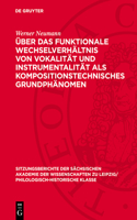 Über Das Funktionale Wechselverhältnis Von Vokalität Und Instrumentalität ALS Kompositionstechnisches Grundphänomen