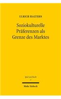 Soziokulturelle Präferenzen als Grenze des Marktes