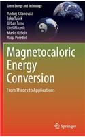 Magnetocaloric Energy Conversion