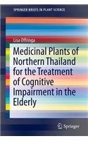 Medicinal Plants of Northern Thailand for the Treatment of Cognitive Impairment in the Elderly