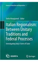 Italian Regionalism: Between Unitary Traditions and Federal Processes