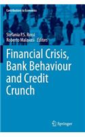 Financial Crisis, Bank Behaviour and Credit Crunch