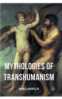 Mythologies of Transhumanism