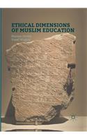 Ethical Dimensions of Muslim Education