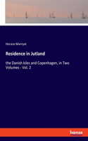 Residence in Jutland: the Danish Isles and Copenhagen, in Two Volumes - Vol. 2