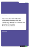 Frühe Biomarker der strukturellen Magnetresonanztomographie bei aMCI-Betroffenen mit Entwicklung einer Alzheimer Demenz im Beobachtungszeitraum