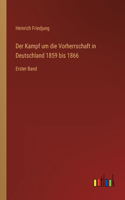 Der Kampf um die Vorherrschaft in Deutschland 1859 bis 1866
