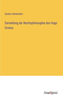 Darstellung der Rechtsphilosophie des Hugo Grotius