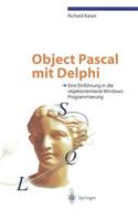 Object Pascal Mit Delphi: Eine Einführung in Die Objektorientierte Windows-Programmierung