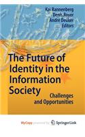 The Future of Identity in the Information Society