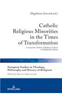 Catholic Religious Minorities in the Times of Transformation