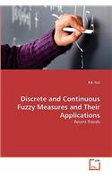 Discrete and Continuous Fuzzy Measures and Their Applications