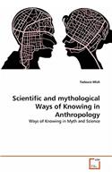 Scientific and mythological Ways of Knowing in Anthropology