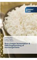 Rice vinegar fermentation & DNA fingerprinting of microorganisms