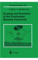 Ecology and Evolution of the Freshwater Mussels Unionoida