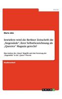 Inwiefern wird die Berliner Zeitschrift die "Siegessäule", ihrer Selbstbezeichnung als "Queeres" Magazin gerecht?: Eine Analyse des "Queer"-Begriffs und eine Verortung der "Siegessäule" in der "Queer"-Theorie