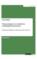 Phraseologismen in mündlichen Fußballspielkommentaren