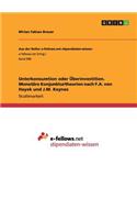 Unterkonsumtion oder Überinvestition. Monetäre Konjunkturtheorien nach F.A. von Hayek und J.M. Keynes