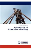 Introduction to Underbalanced Drilling