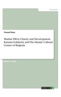 Muslim FBOs, Charity and Development. Karama Solidarity and The Islamic Cultural Center of Belgium