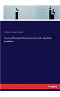 Theorie und Praxis des Volksschulunterrichts nach herbartischen Grundsätzen