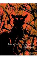 Tanner and the wood of shadows